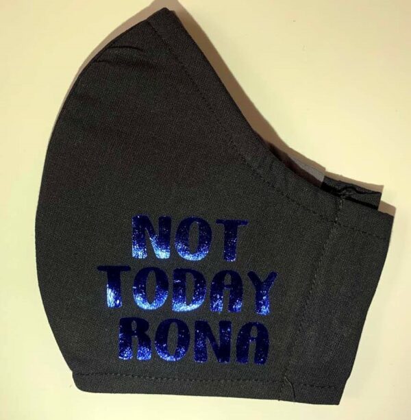 Not Today Rona Face Mask